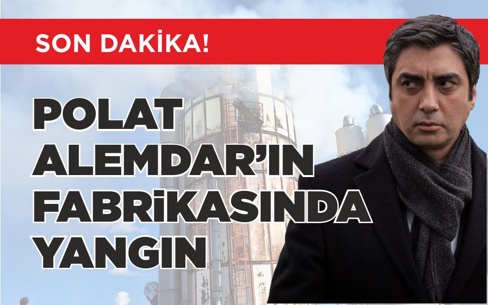 POLAT ALEMDAR’IN FABRİKASINDA YANGIN