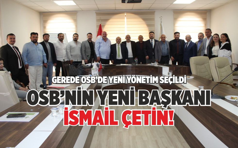 OSB’NİN YENİ BAŞKANI ÇETİN!