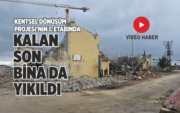 KALAN SON BİNA DA YIKILDI