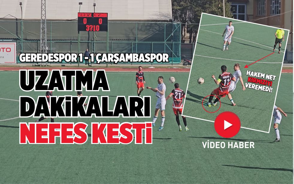 UZATMA DAKİKALARI NEFES KESTİ